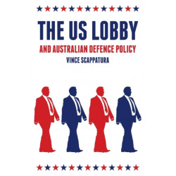 The US Lobby and Australian Defence Policy