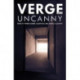 Verge 2019: Uncanny