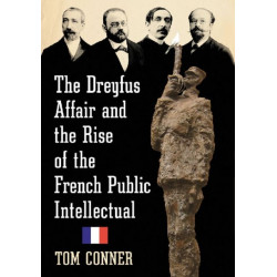 The Dreyfus Affair and the Rise of the French Public Intellectual