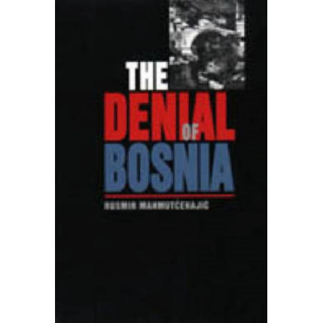 The Denial of Bosnia
