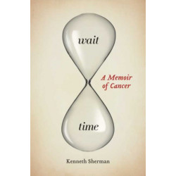 Wait Time: A Memoir of Cancer