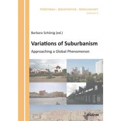 Variations of Suburbanism: Approaching a Global Phenomenon