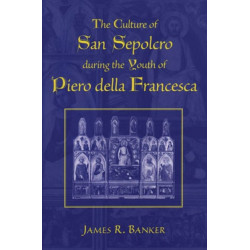 The Culture of San Sepolcro during the Youth of Piero della Francesca