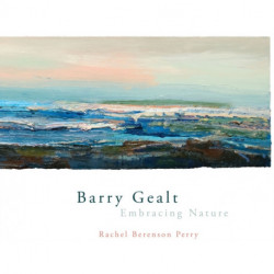 Barry Gealt, Embracing Nature: Landscape Paintings, 1988-2012