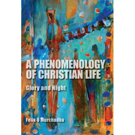 A Phenomenology of Christian Life: Glory and Night