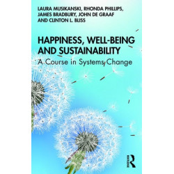 Happiness, Well-being and Sustainability: A Course in Systems Change