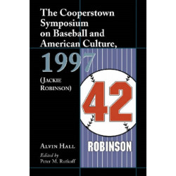 The Cooperstown Symposium on Baseball and American Culture, 1997 (Jackie Robinson)