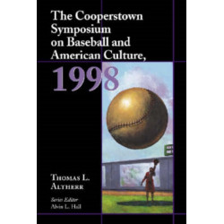 The Cooperstown Symposium on Baseball and American Culture, 1998