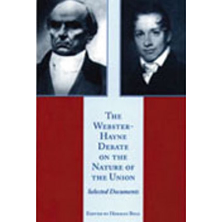 The Webster-Hayne Debate on the Nature of the Union