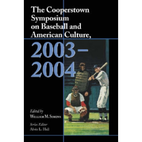The Cooperstown Symposium on Baseball and American Culture, 2003-2004