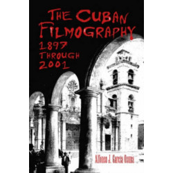 The Cuban Filmography: 1897 through 2001