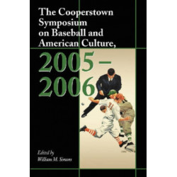 The Cooperstown Symposium on Baseball and American Culture, 2005-2006