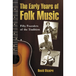 The Early Years of Folk Music: Fifty Founders of the Tradition