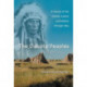 The Dakota Peoples: A History of the Dakota, Lakota and Nakota through 1863