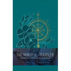 The Mindful Traveler: Exploration Journal