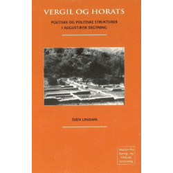 Vergil og Horats: Poetiske og politiske strukturer i augustaeisk digtning