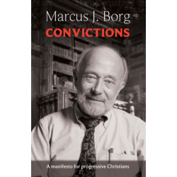 Convictions: A Manifesto For Progressive Christians