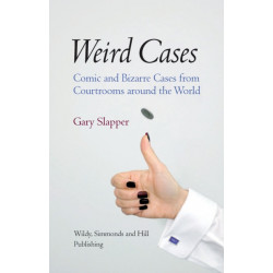 Weird Cases: Comic and Bizarre Cases from Courtrooms around the World
