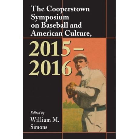 The Cooperstown Symposium on Baseball and American Culture, 2015-2016