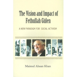 Vision & Impact of Fethullah Gulen: A New Paradigm for Social Activism