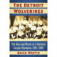 The Detroit Wolverines: The Rise and Wreck of a National League Champion, 1881-1888