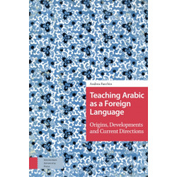 Teaching Arabic as a Foreign Language: Origins, Developments and Current Directions