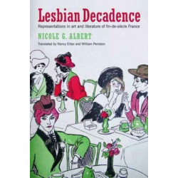 Lesbian Decadence – Representations in Art and Literature of Fin–de–Siecle France