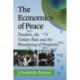 The Economics of Peace: Freedom, the Golden Rule and the Broadening of Prosperity