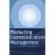 Marketing Communication Management: A Holistic Approach for Increased Profitability