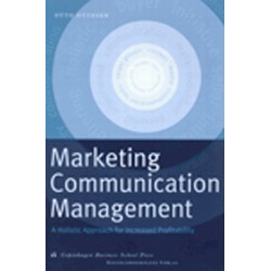 Marketing Communication Management: A Holistic Approach for Increased Profitability