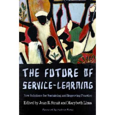 The Future of Service-Learning: New Solutions for Sustaining and Improving Practice