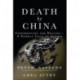 Death by China: Confronting the Dragon - A Global Call to Action