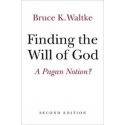 Finding the Will of God: A Pagan Notion?