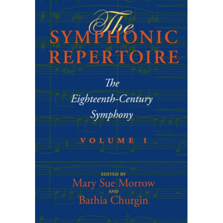 The Symphonic Repertoire, Volume I: The Eighteenth-Century Symphony