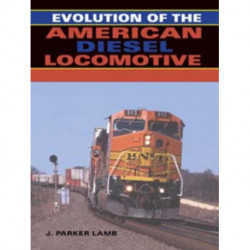 Evolution of the American Diesel Locomotive
