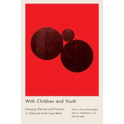With Children and Youth: Emerging Theories and Practices in Child and Youth Care Work