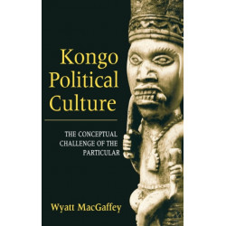Kongo Political Culture: The Conceptual Challenge of the Particular