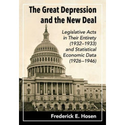 The Great Depression and the New Deal: Legislative Acts in Their Entirety (1932-1933) and Statistical Economic Data (1926-1946)