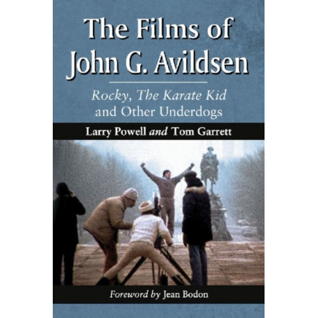 The Films of John G. Avildsen: Rocky, The Karate Kid and Other Underdogs