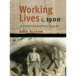 Working Lives c. 1900: A Photographic Essay