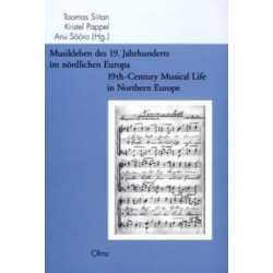 19th-Century Musical Life in Northern Europe: Strukturen und Prozesse / Structures & Processes