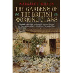 The Gardens of the British Working Class