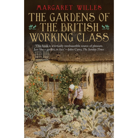 The Gardens of the British Working Class