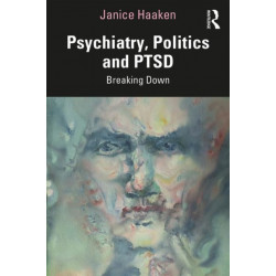 Psychiatry, Politics and PTSD: Breaking Down