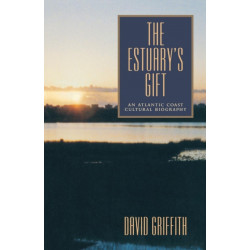 The Estuary’s Gift: An Atlantic Coast Cultural Biography