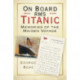 On Board RMS Titanic: Memories of the Maiden Voyage