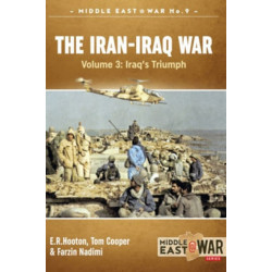 The Iran-Iraq War Volume 3: Iraq's Triumph