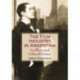 The Film Industry in Argentina: An Illustrated Cultural History