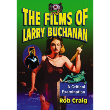The Films of Larry Buchanan: A Critical Examination