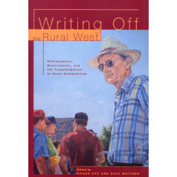 Writing Off the Rural West: Globalization, Governments and the Transformation of Rural Communities